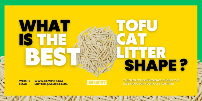 what-is-the-best-tofu-cat-litter-shape_-by-ISEMIPET-1
