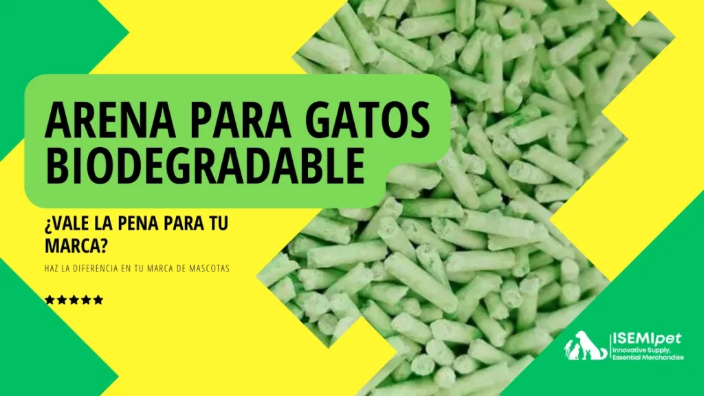 Arena Para Gatos Biodegradable vale La Pena Para Tu Marca | Isemipet Isemipet Arena Para Gatos Biodegradable De Color Verde Con Texto Explicativo Sobre Si Vale La Pena Para Marcas